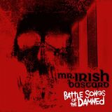 Battle Mr. Irish Bastard Battle Songs Of The Damned