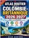Atlas Ashford Complete Route Atlas Collection- Atlas routier de la Colombie-Britannique 2026-2027