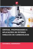 SÍNTESE, OmniScriptum SRL Síntese, Propriedades E Aplicações de Ésteres Vinílicos de Carboxílicos