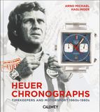 Heuer Chronographs /anglais/allemand: Timekeepers and Motorsport 1960s-1980s