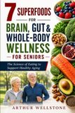7 Libri GmbH 7 Superfoods for Brain, Gut and Whole-Body Wellness for Seniors