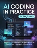 AI Independently Published AI CODING IN PRACTICE for Beginners Paperback