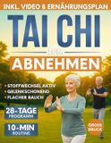 Tai Independently Published Tai Chi zum Abnehmen: Das 28-Tage-Programm, um den Stoffwechsel in Schwung zu bringen und Bauchfett zu reduzieren | Tägliche 10-Minuten-Routine mit einfachen, gelenkschonenden Übungen Paperback