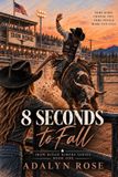 8 Libri GmbH 8 Seconds to Fall: A Rodeo Romance Paperback