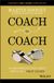 Coach Wiley-VCH GmbH Coach to Coach: An Empowering Story About How to Be a Great Leader Hardcover