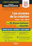 Les Platon, Zola, Woolf: Les arcanes de la création en 35 dissertations et résumés - Epreuve de français-philosophie