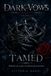 Tamed: Obbedire per scelta è la libertà più pericolosa.