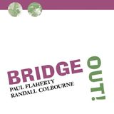 Konkurrent Paul Flaherty & Randall Coulbourne - Bridge Out! (CD)