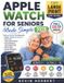Apple Watch for Seniors Made Simple 2026
