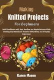 Making Knitted Projects For Beginners