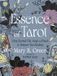 Essence of Tarot: Using Essential Oils, Magic, and Rituals to Empower Your Readings