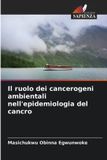 Il Edizioni Sapienza Il ruolo dei cancerogeni ambientali nell'epidemiologia del cancro