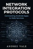 Network Integration Protocols: Connecting Android Apps to Web Services