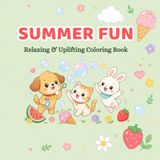 Summer Fun: Relaxing & Uplifting Coloring Book