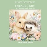 Cozy Cottage Friends: A Coloring Book for Kids with Cute Animals in Cozy Country Scenes