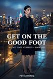 Get Good Foot Get on the Good Foot: A Good Foot Mystery — Book One