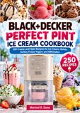 BLACK+DECKER PERFECT PINT ICE CREAM COOKBOOK