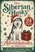 Siberian Husky Adventskalender zum Mitmachen: Gemeinsam durch 24 Tage voller Spaß & Erinnerungen | Mit Fun-Facts & Foto-Seiten
