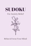 Anxiety Relief Sudoku Puzzle Book