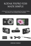 Kodak Pixpro Fz55 Made Simple