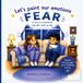 Let's Paint Our Emotions: Fear