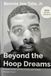 Beyond the Hoop Dreams: A Coaches Guide to Faith, Family, and Finding Heavens Court