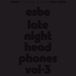 Late Night Headphones Vol. 3