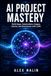 AI Project Mastery