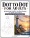 Dot to Dot for Adults: 60 Relaxing Connect-the-Dots Puzzles for Adults and Seniors - Easy to Hard, with Full-Size Solutions
