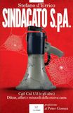 Sindacato PaperFIRST Sindacato S.p.A. Cgil, Cisl e Uil (e gli altri). Diktat, affari e miracoli della nuova casta Paperback