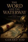 THE Independently Published A Civic Essay-The Word and the Waterway