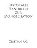 Pastorales Handbuch zur Evangelisation