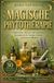 Magische Phytotherapie: Heilkräuter, Rituale und natürliche Rezepturen für Energie, Schutz und innere Balance