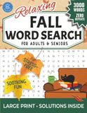 Relaxing Fall Word Search for Adults & Seniors: Large Print Puzzles for Stress-Free, Soothing Fun