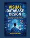 Visual Libri GmbH Visual Database Design: Build Professional Data Models Without Complex Technical Jargon or Programming