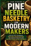 Pine Libri GmbH Pine Needle Basketry For Modern Makers