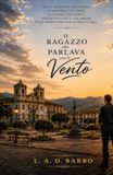 IL RAGAZZO CHE PARLAVA CON IL VENTO