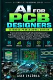 AI Libri GmbH AI FOR PCB DESIGNERS EXTENDED PROFESSIONAL EDITION