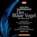 Der Capriccio Engelbert Humperdinck: Der Blaue Vogel - Incidental Music | 7 Symphonic Pictures from the Incidental Music of Der Blaue Vogel (2 CD)