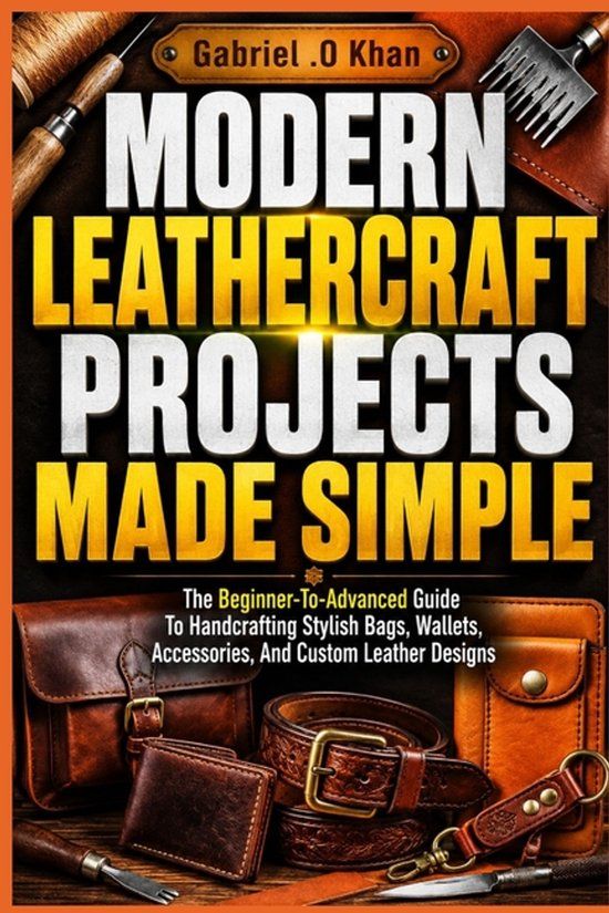 MODERN Libri GmbH Modern Leathercraft Projects Made Simple