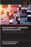 Korzystanie OmniScriptum SRL Korzystanie z systemów wbudowanych ML: w Onkologii i Zaawansowanych Technologiach