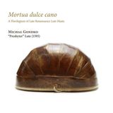 Outhere Ramee Michal Gondko - Mortua Dulce Cano (A Florilegium Of Late Renaissance Lute Music) (CD)