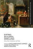Eating, Routledge Eating, Building, Dwelling: About Food, Architecture and Cities