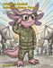 Orbit the Axolotl Joins the Space Force: A Coloring Book for Surviving the Windowless Basement