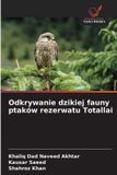 Odkrywanie OmniScriptum SRL Odkrywanie dzikiej fauny ptaków rezerwatu Totallai
