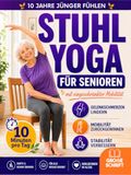 Stuhl-Yoga für Senioren mit eingeschränkter Mobilität