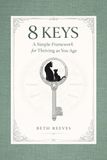 8 Keys: A Simple Framework for Thriving as You Age