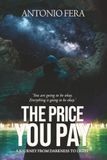 The Price You Pay: A Journey From Darkness To Light