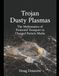 Trojan Dusty Plasmas: The Mathematics of Protected Transport in Charged Particle Media