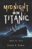 Midnight on the Titanic: April 15, 1912